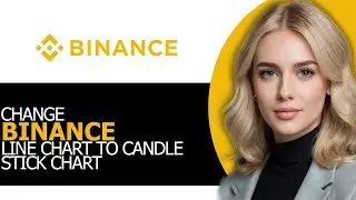 Easily Change Binance Line Chart to Candlestick in 2025 (BEST WAY!)