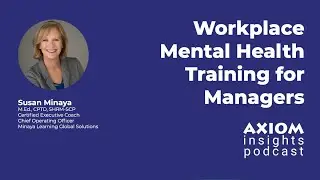Mental Health Training for Managers - AXIOM Insights Learning and Development Podcast, Episode 24