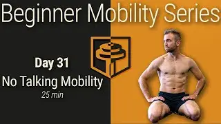 Day 31: No Talking Full Body Flow! | 25 Minutes | Beginner Mobility Series