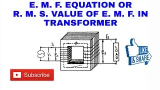 4. E. M. F. EQUATIONS OR R. M. S. VALUE OF E. M. F. IN TRANSFORMER