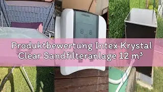Produktbewertung Intex Krystal Clear Sandfilteranlage 12 m&sup3; f&uuml;r Pools bis 42.000l 26652 Grau / Schwa