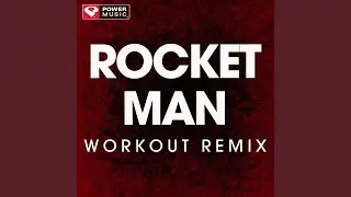 Rocket Man (Extended Workout Remix)