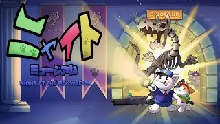 night at the meowseum completing everything in the game 
