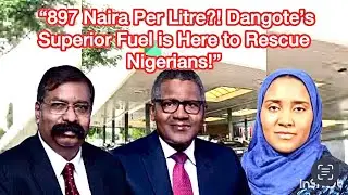 &ldquo;Fuel Price Hike: Dangote&rsquo;s New Fuel Could Save Nigerians from NNPC&rsquo;s 897 Naira Per Litre!&rdquo;