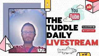 Tuddle Daily Podcast Livestream &ldquo;Starting Early Because I&rsquo;m Going Long & Strong&rdquo;