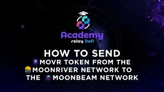Как подключить токен MOVR из сети Moonriver к сети Moonbeam. (Академия Relay DeFi)