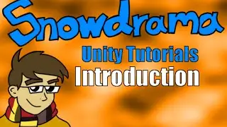 Snowdrama's Unity Tutorial 2 - Intro