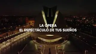 La &oacute;pera. El espect&aacute;culo de tus sue&ntilde;os | Les Arts, Val&egrave;ncia