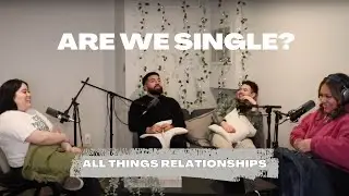 Are we single? All things relationships | Episode 3 | Out of Service Podcast