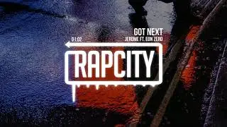 Jerome - Got Next (ft. Eon Zero)