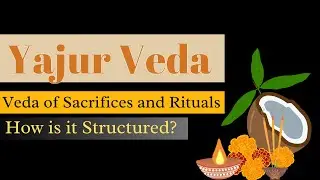 The Yajur Veda Explained: Structure, Hymns, and Rituals of Ancient Vedic Texts