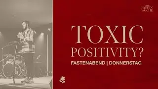 FASTENABEND 4 - DONNERSTAG | RAPHAEL BUSCH | TOXIC POSITIVITY?