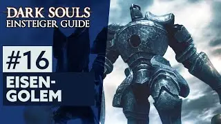 Dark Souls Einsteiger Guide #16: EISENGOLEM