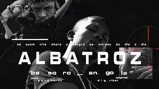 Besoro - Albatroz Pt. Angola Pilares ( Prod. AquaHertz Beats & Co-Prod. DIG  Ribei )