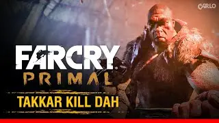 FARCRY PRIMAL: Takka Kill Dah  - 1080p-60fps WideScreen