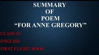 summary of poem For Anne Gregory class 10 English For Anne Gregory Summary For Anne Gregory in hindi