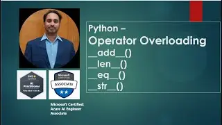 18. PYTHON - Operator Overloading - __add__(), __len__(), __eq__(), __str__()