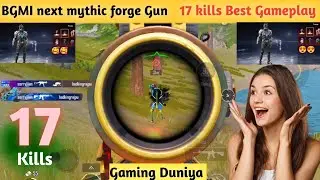Bgmi Next mythic forge Upgrade Gun 100% confirmd | 17 kills Best Gameplay #bgmi #bgmigameplay 