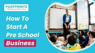 How To Start A Pre-School Business? - All You Need To Know | Footprints Preschool