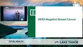 2023 Review and Renew Lake Tahoe - Precision Medicine in Breast Cancer