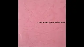 uzP - a color linking (me/you) with the world (FULL ALBUM)