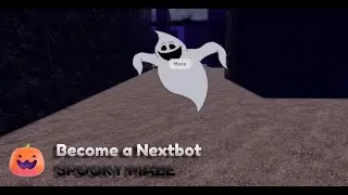 🎃The Become a Nextbot Spooky Maze...