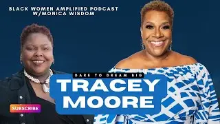 She Discovered Dave Chappelle & Kerry Washington | Tracey Moore on Black Women Amplified Podcast