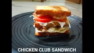 CHICKEN CLUB SANDWICH || HUNGRY Rasoi
