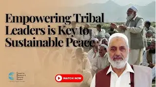 Empowering Tribal Leaders is Key to Sustainable Peace