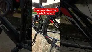 How to protect your cycle from Rust in rainy season || #gearcycle  #cycle #mtbcycle #cycling #shorts