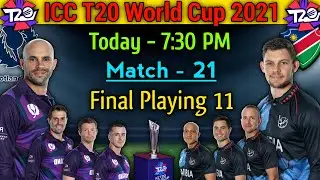ICC T20 World Cup 2021 | Scotland vs Namibia Playing 11 | Sco vs Nam Playing 11 | Sco vs Nam