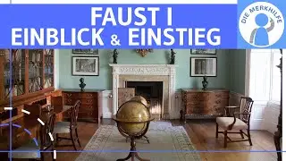 Faust 1 - Einblick & Einstieg in das Werk - Inhalt / Zusammenfassung / Unterrichtseinstieg