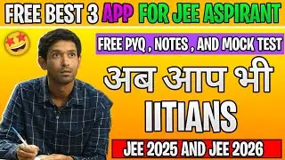 FREE BEST 3 APP FOR JEE ASPIRANTS 🤩 || LAST PYQ , BOOK , NOTES , AND MOCK TEST FREE 🔥 || #pw #jee