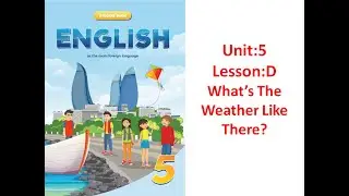 5-ci sinif İngilis dili.Unit 5.Lesson:D (səh 66,67)