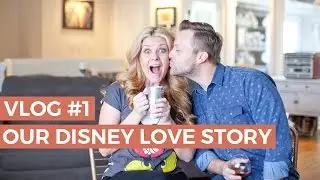 Our Disney Love Story - VLOG #1
