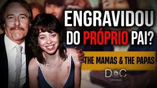 O LADO OBSCURO DO THE MAMAS & THE PAPAS