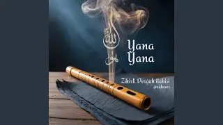 Yana Yana (Zikirli Dergah ilahisi)