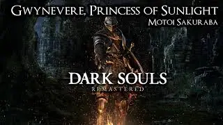 Gwynevere, Princess of Sunlight - Dark Souls Soundtrack 16