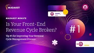 Is Your Front-End Revenue Cycle Broken? | Tip #1 for Improving Your RCM Process