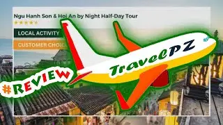 「TravelPZ」 Review Marble Mountain & Hoi An by Night Half-Day Tour with English/Japanese/ Vietnamese