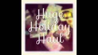 Huge Holiday Haul!