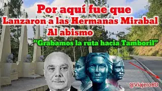 Monumento Hermanas Mirabal y trayecto que llevaban rumbo a Tamboril el d&iacute;a de su muerte