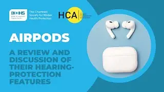 AirPods &ndash; A Review and Discussion of Their Hearing-Protection Features
