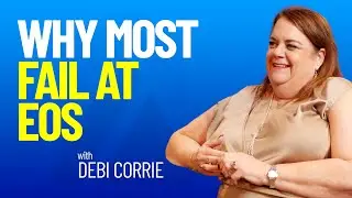 Why Most Fail at EOS &ndash; with Debi Corrie | She Lift Project Podcast #40
