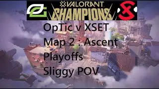 Optic V XSET Map 2 Ascent Playoffs CHAMPIONS Sliggy FULL VOD