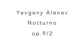Yevgeny Alenev Notturno op.9/2