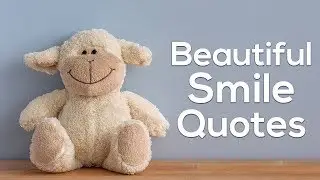 Beautiful Smile Quotes That Will Make Your Day Happy