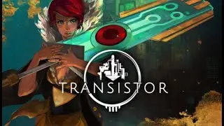 I AM THE SOUL OF MY SWORD... [ Transistor ]  | !discord
