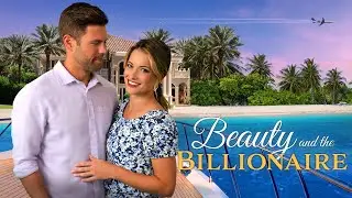 Beauty and the Billionaire Official Trailer