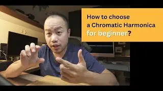 How to choose a Chromatic Harmonica for beginner?